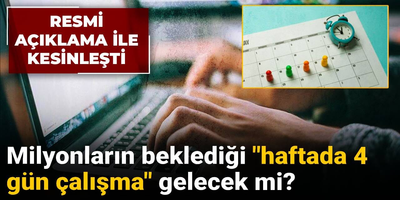 haftada 4 gun calisma gelecek mi resmi aciklama ile kesinlesti xzPGvasa