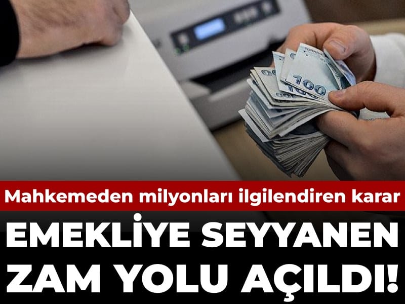 Emeklilere Seyyanen Zam İhtimali: Mahkemeden Önemli Gelişme